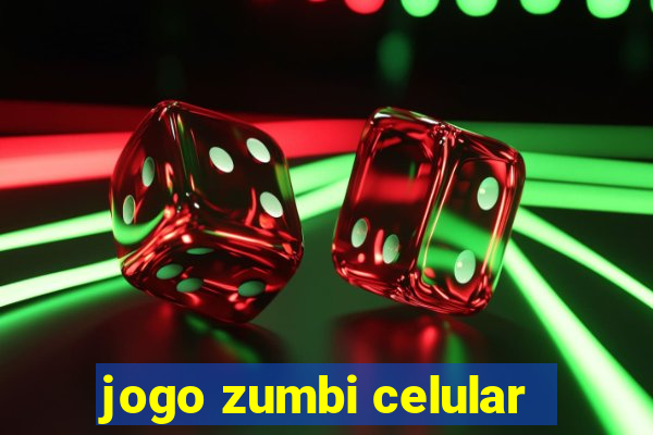 jogo zumbi celular